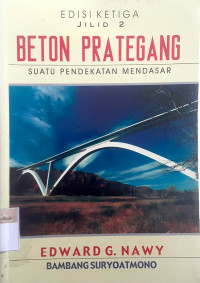 Beton Prategang: Suatu pendekatan mendasar jilid 2