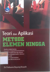 Teori dan aplikasi metode elemen hingga