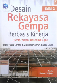 Desain rekayasa gempa berbasis kinerja (performance based design): Dilengkapi contoh & aplikasi program bantu etabs