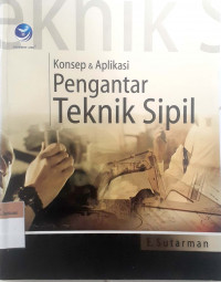 Konsep & aplikasi pengantar teknik sipil