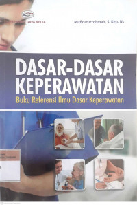 Dasar-dasar keperawatan: buku referansi ilmu dasar keperawatan