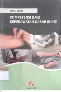 Buku saku kompetensi ilmu keperawatan dasar (KIKD)