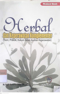 Herbal dan keperawatan komplementer: Teori, praktik, hukum dalam asuhan keperawatan