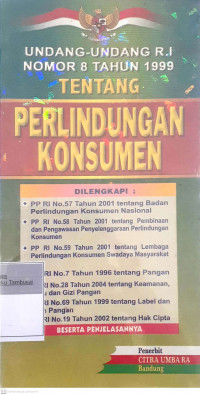 Undang-undang R.I nomor 8 tahun 1999 tentang perlindungan konsumen