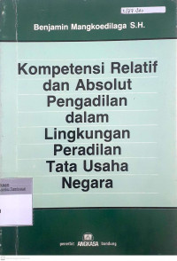 Kompetensi relatif dan absolut pengadilan dalam lingkungan peradilan tata usaha negara