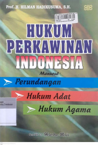 Hukum perkawinan Indonesia menurut: Perundangan, hukum adat, hukum agama