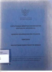 Keputusan menteri kesehatan Republik Indonesia nomor 900/MENKES/SK/VII/2002 tentang registrasi dan praktik bidan