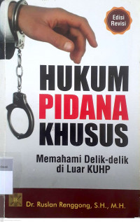 Hukum pidana khusus: Memahami delik-delik di luar KUHP