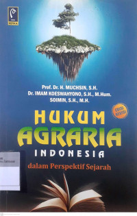 Hukum agraria Indonesia: Dalam perspektif sejarah