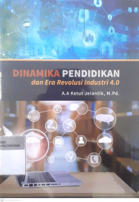 Dinamika pendidikan dan era revolusi industri 4.0