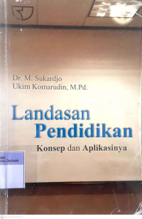 Landasan Pendidikan : Konsep dan Aplikasinya