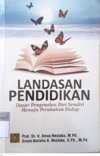 Landasan Pendidikan : Dasar Pengenalan Diri Sendiri Menuju Perubahan Hidup