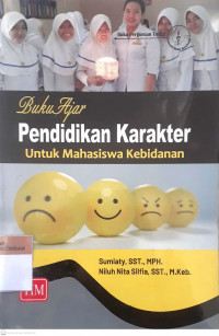 Buku ajar pendidikan karakter untuk mahasiswa kebidanan