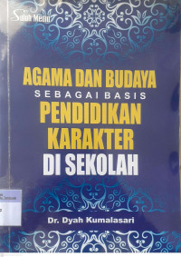 Agama dan Budaya Sebagai Basis Pendidikan Karakter di Sekolah