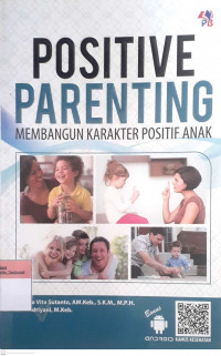 Positive Parenting: Membangun Karakter Positif Anak