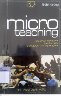 Micro Teaching : disertai dengan Pedoman Pengalaman Lapangan