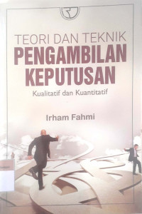 Teori dan teknik pengambilan keputusan kualitatif dan kuantitatif