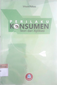 Perilaku konsumen: Teori dn aplikasi