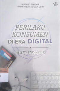Perilaku konsumen di era digital (peserta studi kasus)