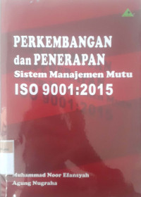 Perkembangan dan penerapan sistem manajemen mutu ISO 9001: 2015