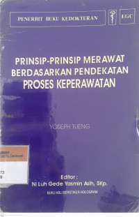 Prinsip-prinsip merawat berdasarkan pendekatan proses keperawatan