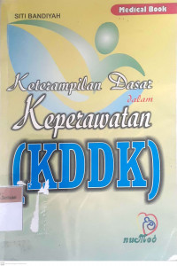 Keterampilan dasar dalam keperawatan (KDDK)