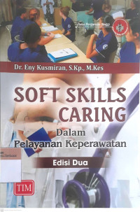 Soft skills caring dalam pelayanan keperawatan Ed.2