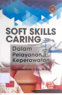 Soft skills caring dalam pelayanan keperawatan