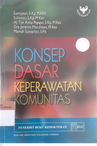 Konsep dasar keperawatan keperawatan komunitas