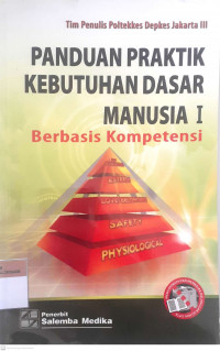 Panduan praktik kebutuhan dasar manusia 1 berbasis kompetensi