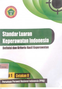 Standar luaran keperawatan Indonesia: Defenisi dan kriteria hasil keperawatan