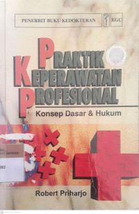 Praktik keperawatan profesional konsep dasar & hukum