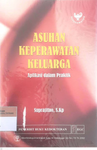 Asuhan keperawatan keluarga aplikasi dalam praktik