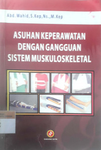 Asuhan keperawatan dengan gangguan sistem muskuloskeletal