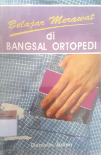 Belajar merawat di bangsal ortopedi