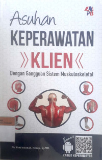 Asuhan keperawatan klien: Dengan gangguan sistem muskuloskeletal