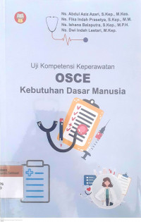 Uji kompetensi keperawatan osce kebutuhan dasar manusia