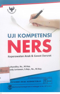 Uji Kompetensi NERS : Keperawatan Anak & Gawat Darurat