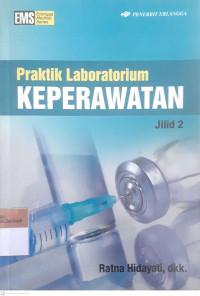 Praktik laboratorium keperawatan Jil.2