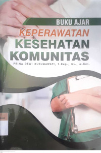 Buku ajar keperawatan kesehatan komunitas