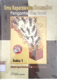 Ilmu keperawatan komunitas : pengantar dan teori buku 1