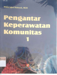 Pengantar keperawatan komunitas 1