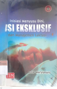 Inisiasi menyusu dini, asi eksklusif dan manajemen laktasi