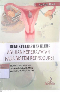 Buku keterampilan klinis asuhan keperawatan pada sistem reproduksi