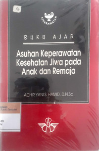 Buku ajar asuhan keperawatan kesehatan jiwa pada anak dan remaja