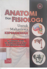 Anatomi dan fisiologi untuk mahasiswa keperawatan