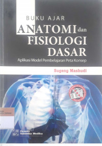 Buku ajar anatomi dan fisiologi dasar: Aplikasi model pembelajaran peta konsep