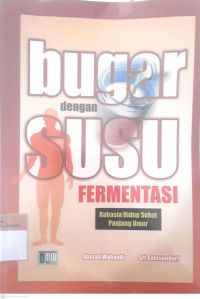 Bugar dengan susu fermentasi rahasia hidup sehat panjang umur