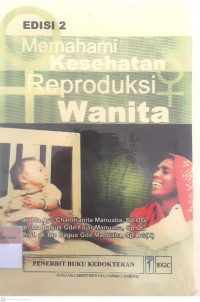 Memahami kesehatan reproduksi wanita