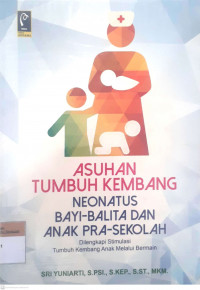 Asuhan tumbuh kembang neonatus, bayi-balita dan anak pra-sekolah